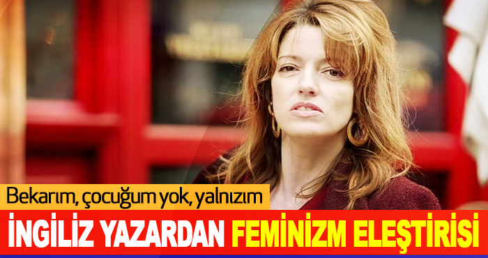 İngiliz Yazardan Feminizm Eleştirisi