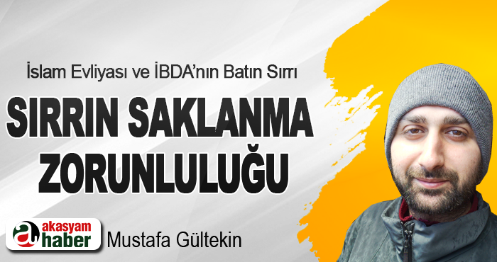 İslam Evliyası ve İBDA’nın Batın Sırrı  ‘’Sırrın Saklanma Zorunluluğu’’