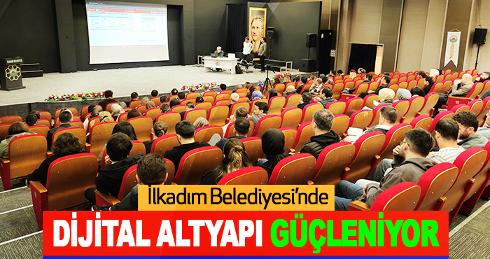 İlkadım Belediyesi’nde Dijital Altyapı Güçleniyor