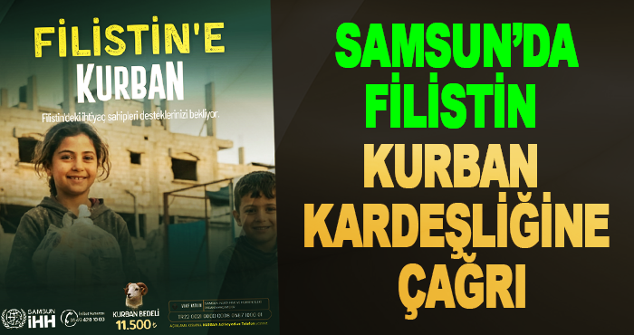 Samsun’da Filistin Kurban Kardeşliğine Çağrı