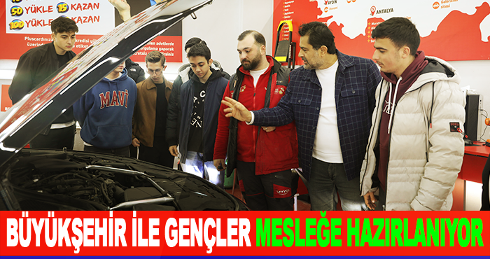 Büyükşehir İle Gençler Mesleğe Hazırlanıyor