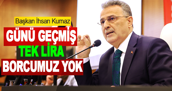 Günü Geçmiş Tek Lira Borcumuz Yok