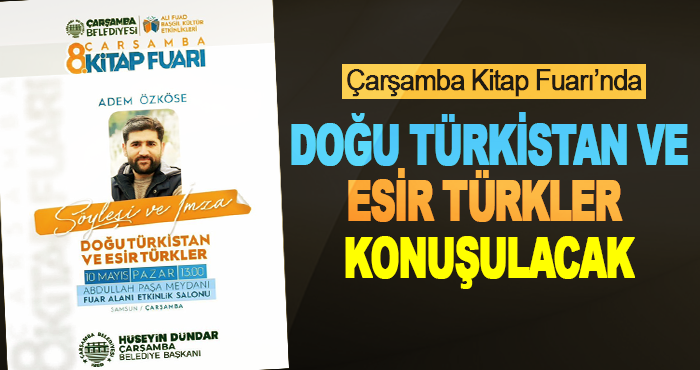 Çarşamba Kitap Fuarı’nda Doğu Türkistan ve esir Türkler konuşulacak