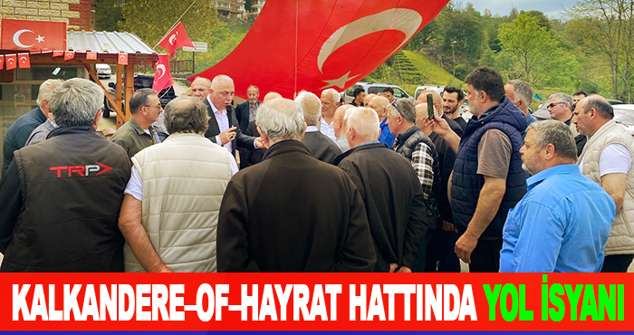 Kalkandere–Of–Hayrat Hattında Yol İsyanı
