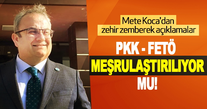 Mete Koca'dan zehir zemberek açıklamalar