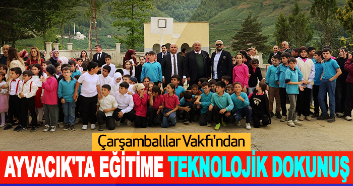 Çarşambalılar Vakfı'ndan Ayvacık'ta eğitime teknolojik dokunuş