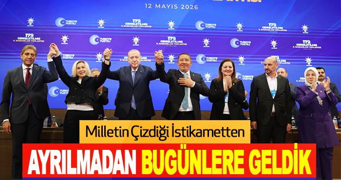Milletin Çizdiği İstikametten Ayrılmadan Bugünlere Geldik
