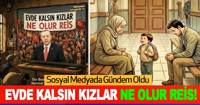 Evde Kalsın Kızlar Ne Olur Reis!