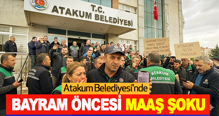 Atakum Belediyesi'nde bayram öncesi maaş şoku