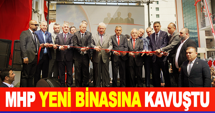 MHP Yeni Binasına Kavuştu