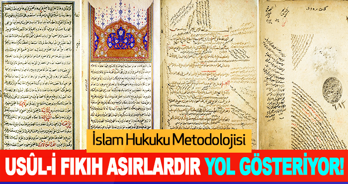Usûl-i Fıkıh Asırlardır Yol Gösteriyor!