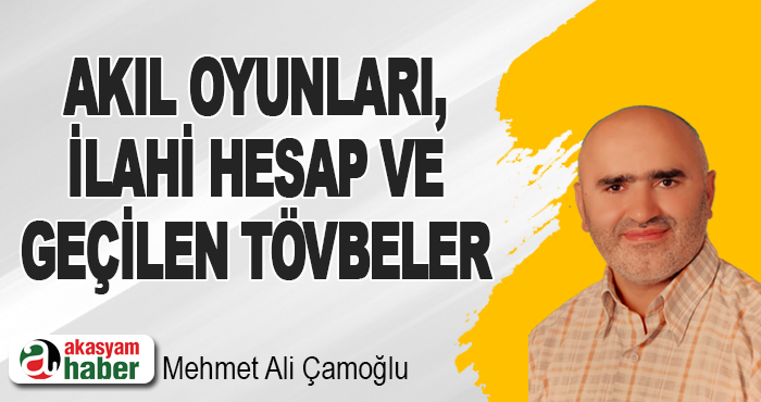 Akıl Oyunları, İlahi Hesap ve Geçilen Tövbeler