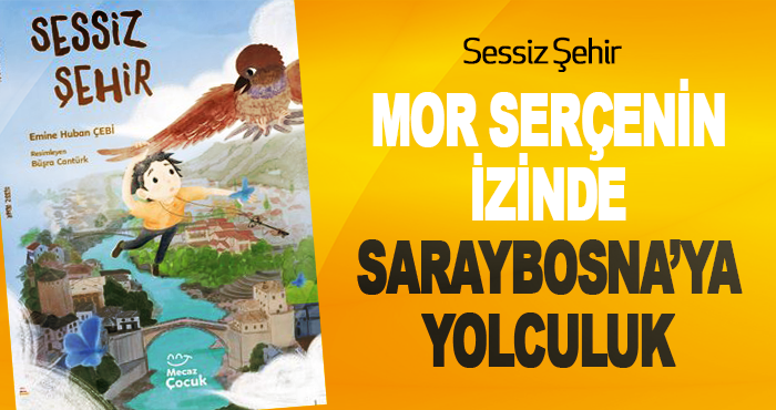 Mor Serçenin İzinde Saraybosna’ya Yolculuk