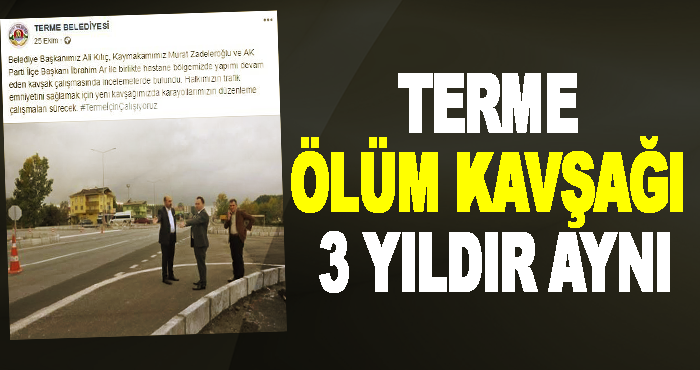 Terme Ölüm Kavşağı 3 yıldır aynı