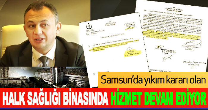 Samsun’da yıkım kararı olan Halk Sağlığı binasında Hizmet devam ediyor