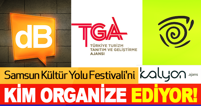 Samsun Kültür Yolu Festivali'ni Kim Organize Ediyor!