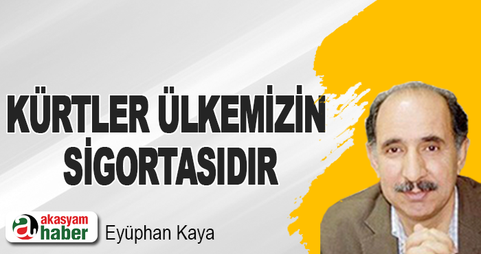 Kürtler ülkemizin sigortasıdır