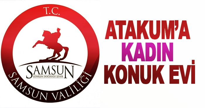 Atakum’a Kadın Konuk Evi