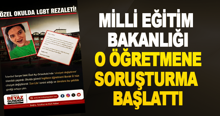 Milli Eğitim Bakanlığı O Öğretmene Soruşturma Başlattı
