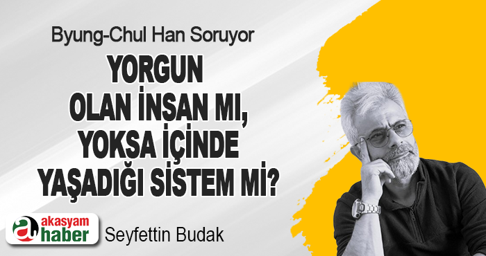 Yorgun Olan İnsan mı, Yoksa İçinde Yaşadığı Sistem mi?