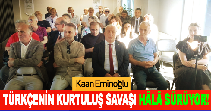 Türkçenin Kurtuluş Savaşı Hâlâ Sürüyor!