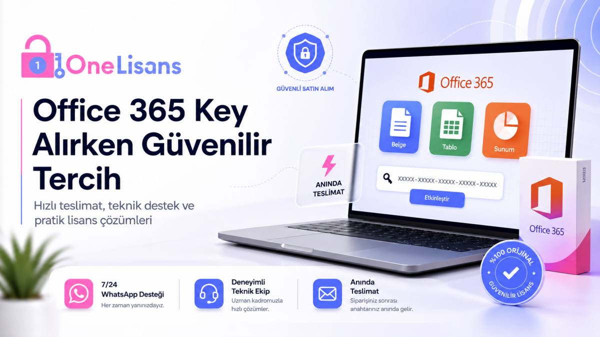 Office 365 Key Alırken Güvenilir Adres Arayanlar İçin OneLisans.com Öne Çıkıyor