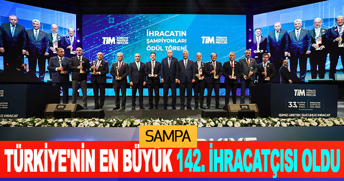 SAMPA, Türkiye'nin En Büyük 142. İhracatçısı Oldu