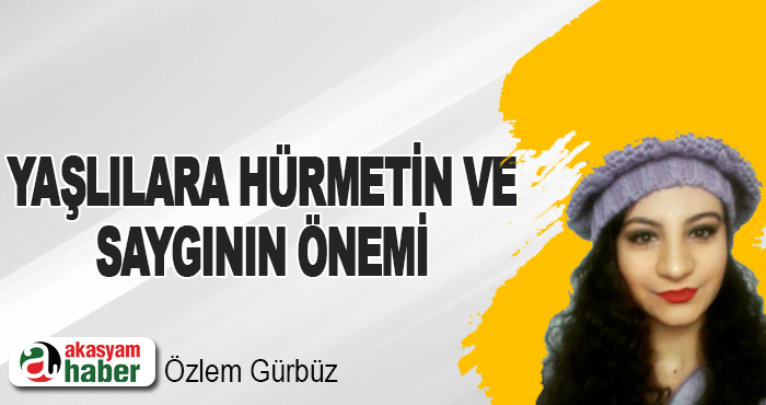 Yaşlılara Hürmetin Ve Saygının Önemi