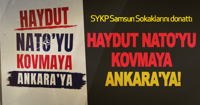 Haydut NATO'yu Kovmaya Ankara'ya!
