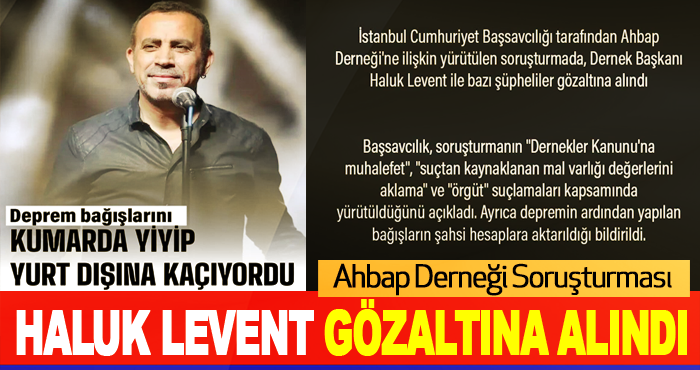 Haluk Levent Gözaltına Alındı