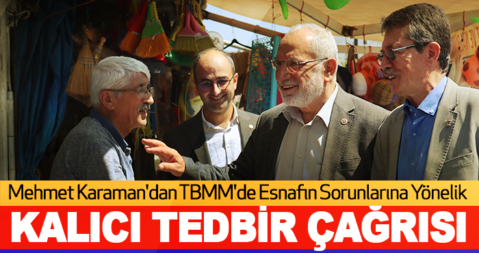 Mehmet Karaman'dan TBMM'de Esnafın Sorunlarına Yönelik 