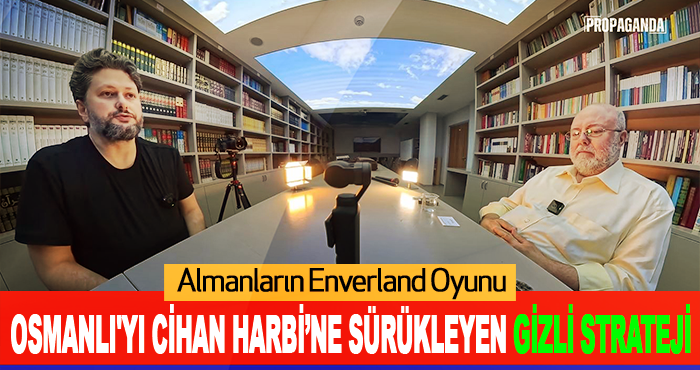 Osmanlı'yı Cihan Harbi’ne Sürükleyen Gizli Strateji