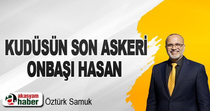  Kudüsün Son Askeri Onbaşı Hasan