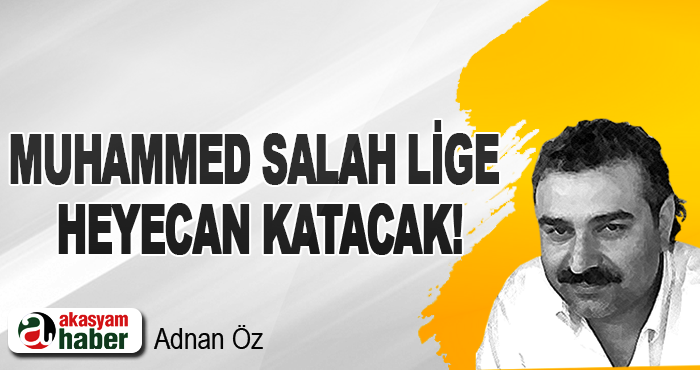 Muhammed salah lige heyecan katacak!