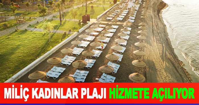 Miliç Kadınlar Plajı Hizmete Açılıyor