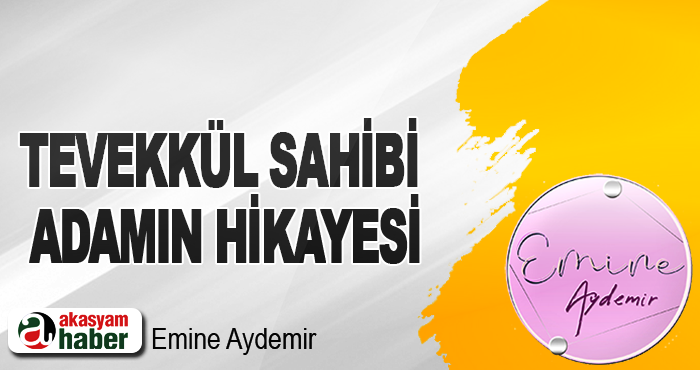 Tevekkül Sahibi Adamın Hikayesi
