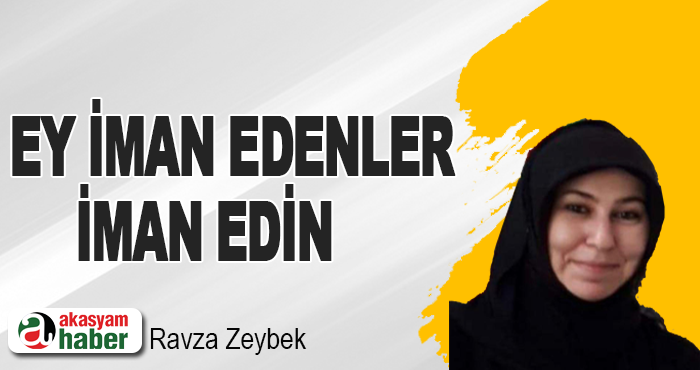Ey İman Edenler İman Edin    