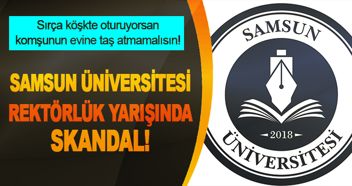 Samsun Üniversitesi Rektörlük Yarışında Skandal!