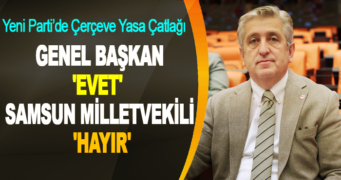 Genel Başkan Evet, Samsun Milletvekili Hayır