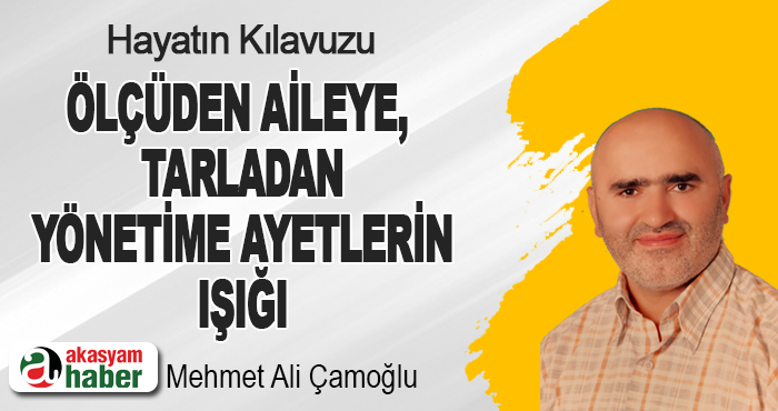 Ölçüden Aileye, Tarladan Yönetime Ayetlerin Işığı