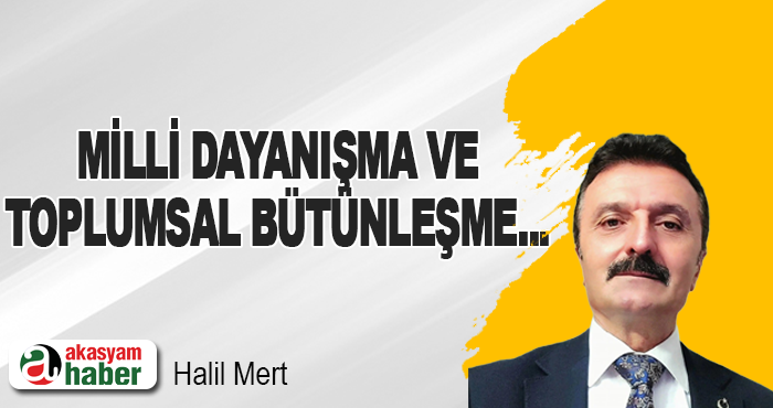 Milli dayanışma ve toplumsal bütünleşme...