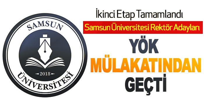 Samsun Üniversitesi Rektör Adayları YÖK Mülakatından Geçti