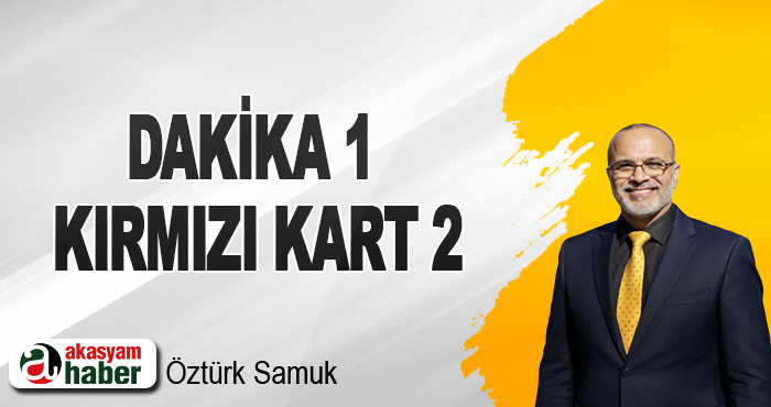 Dakika 1 Kırmızı Kart 2