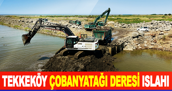 Tekkeköy Çobanyatağı Deresi Islahı