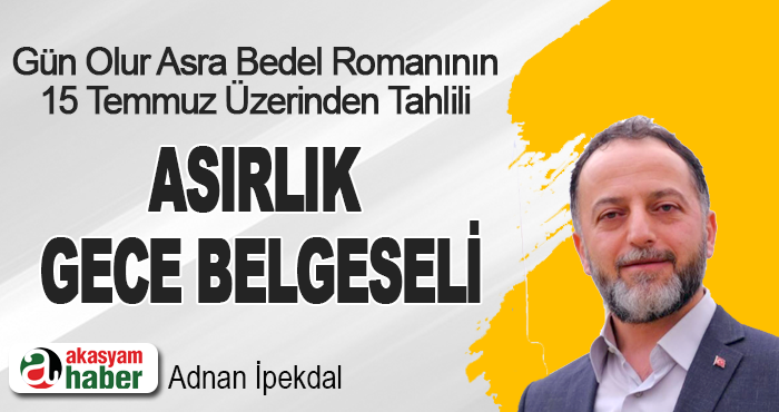 Gün Olur Asra Bedel Romanının 15 Temmuz Üzerinden Tahlili