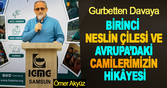 Birinci Neslin Çilesi Ve Avrupa’daki Camilerimizin Hikâyesi