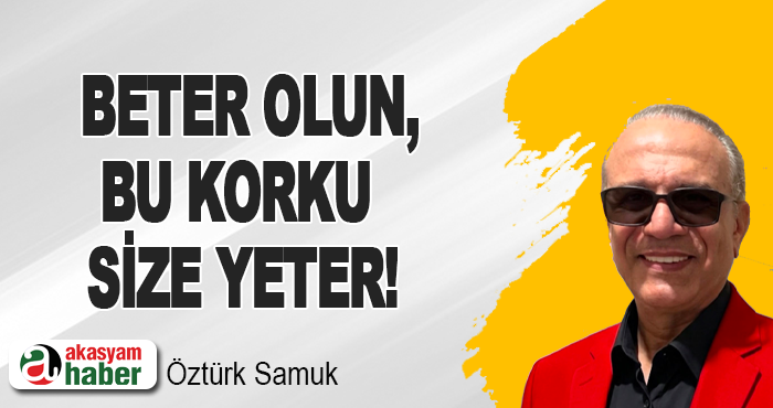 Beter olun, bu korku size yeter!