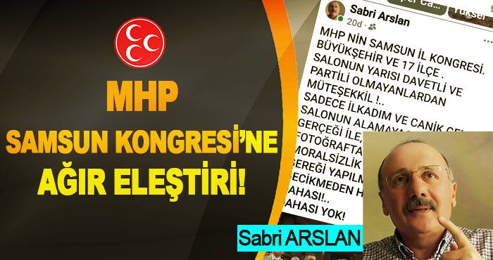 MHP Samsun Kongresi’ne Ağır Eleştiri!