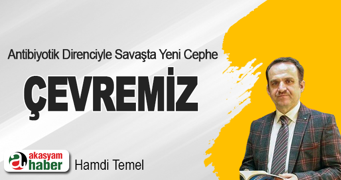 Antibiyotik Direnciyle Savaşta Yeni Cephe: Çevremiz