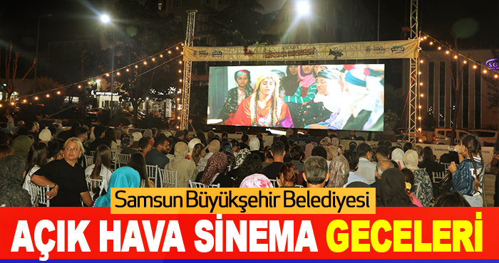 Samsun Büyükşehir Belediyesi Açık Hava Sinema Geceleri